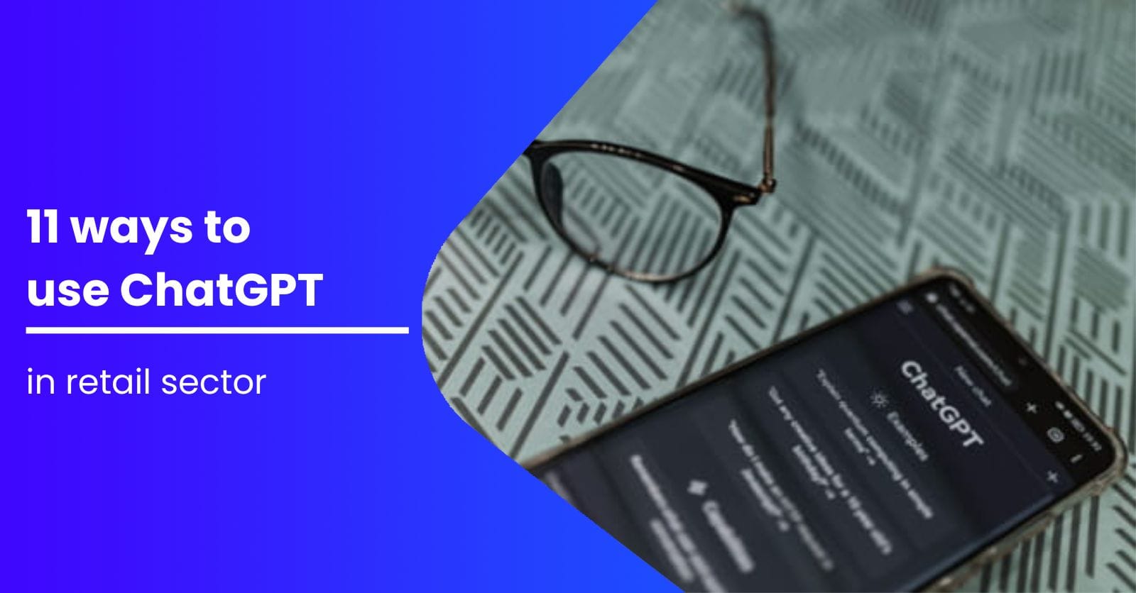 Optiza Use 11 Ways to Use ChatGPT in the Retail Sector | Optima Retail